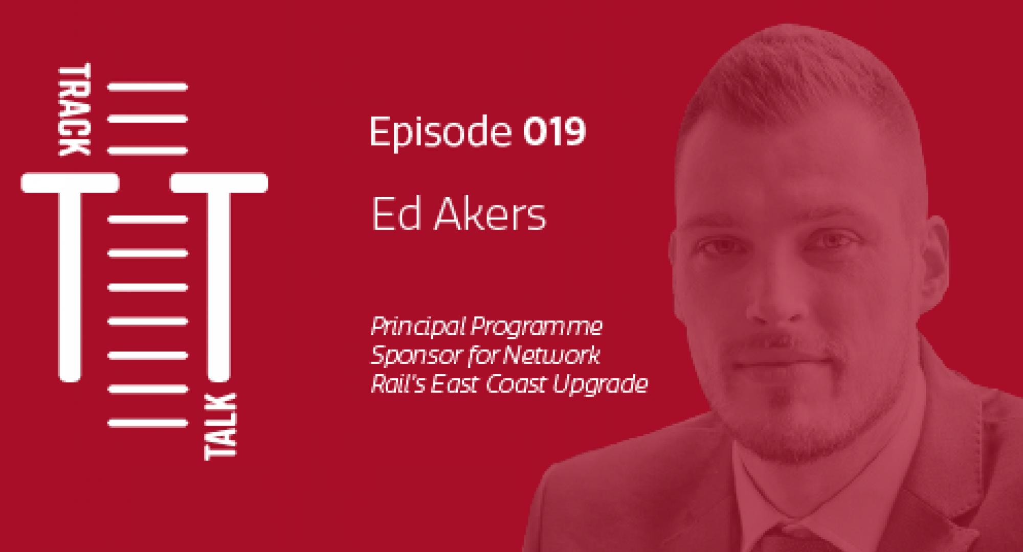 Ep 19. The future of our railways, Ed Akers 